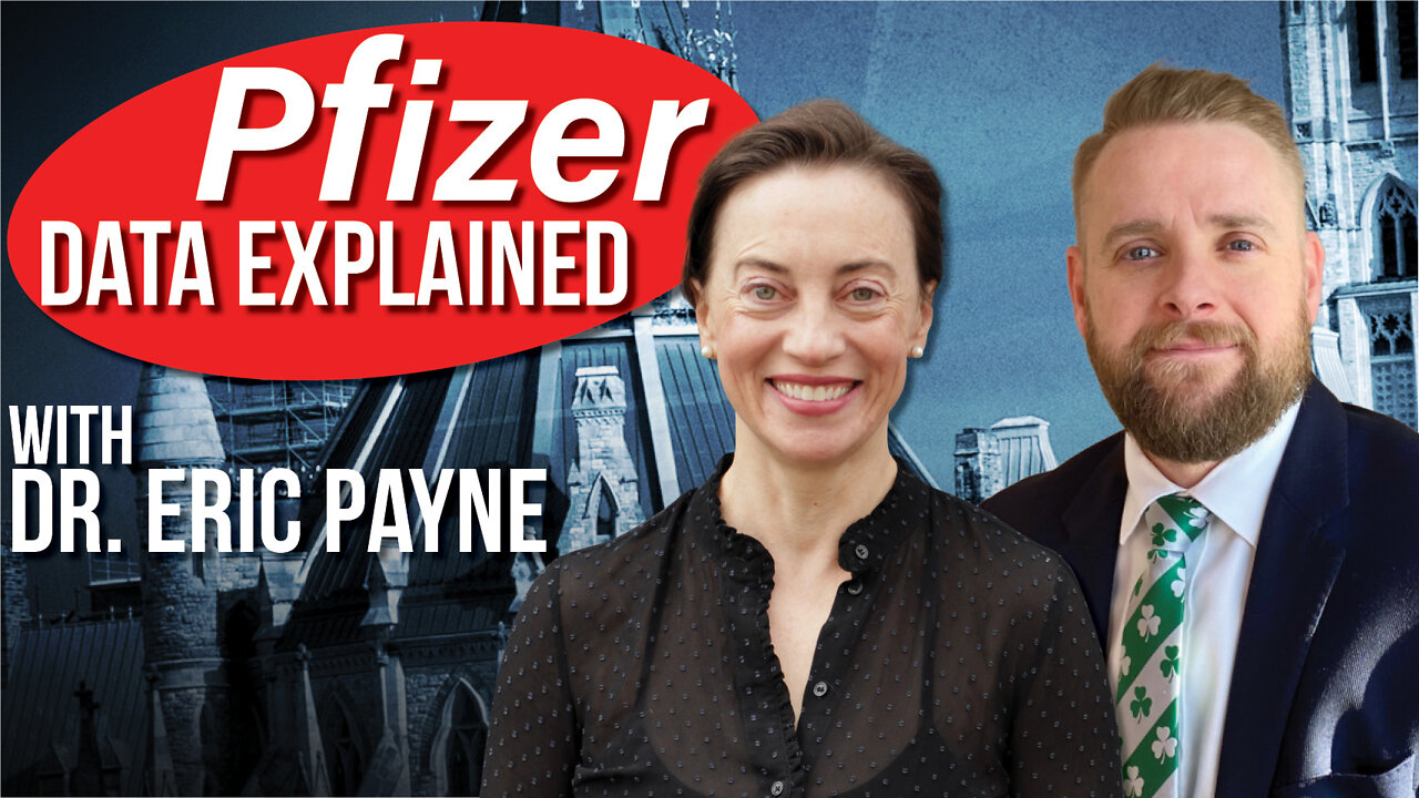 The Medical & Ethical Explanation of the Pfizer Data | Dr. Eric Payne & Julie Ponesse